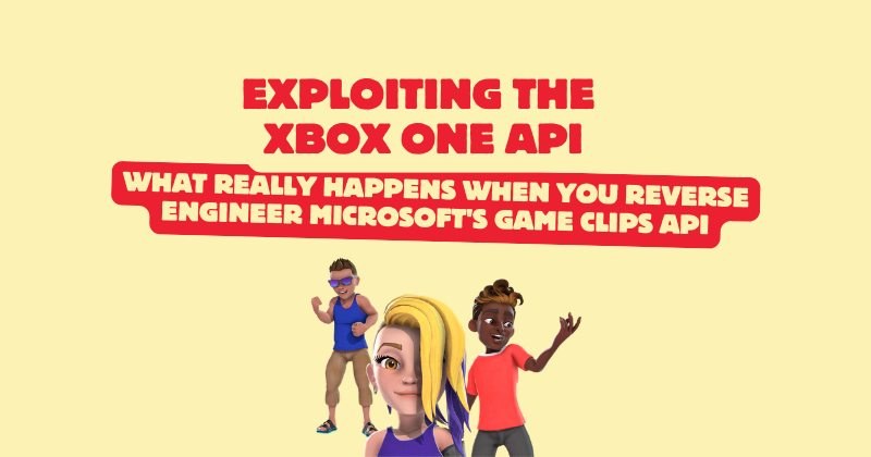 Cracking the Xbox One API: What Really Happens When You Reverse Engineer Microsoft's Game Clips API